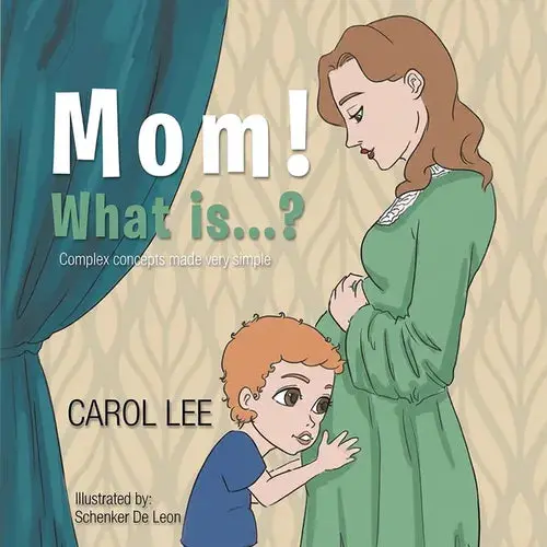 Mom! What Is...?: Complex Concepts Made Very Simple - Paperback 1