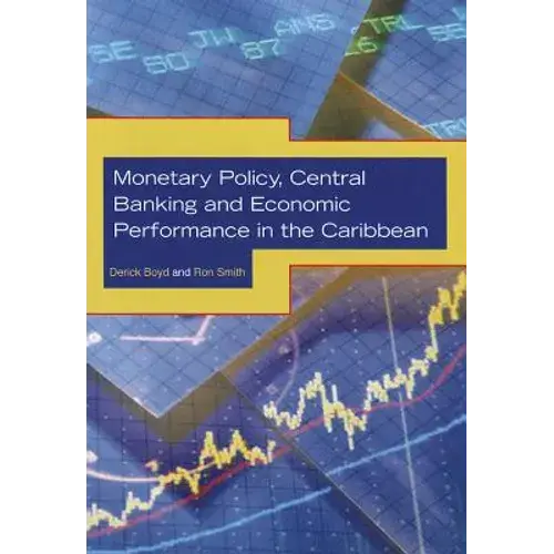 Monetary Policy, Central Banking And Economic Performance In The Caribbean - Paperback 1
