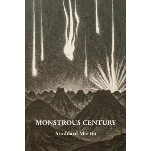 Monstrous Century: Essays In 'The Age Of The Feuilleton' - Paperback 1