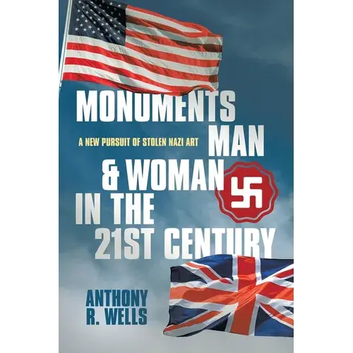 Monuments Man & Woman In The 21St Century: A New Pursuit Of Stolen Nazi Art - Paperback 1