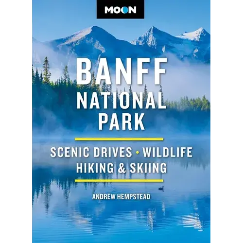 Moon Banff National Park: Scenic Drives, Wildlife, Hiking & Skiing - Paperback 1