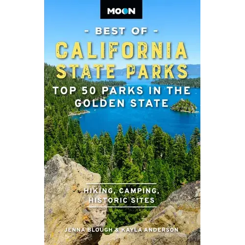 Moon Best Of California State Parks: Top 50 Parks In The Golden State - Paperback 1