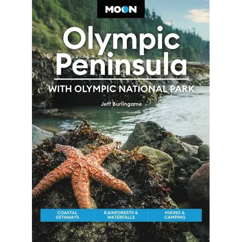 Moon Olympic Peninsula: With Olympic National Park: Coastal Getaways, Rainforests & Waterfalls, Hiking & Camping - Paperback 1