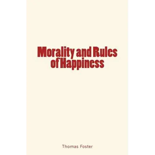 Morality And Rules Of Happiness - Paperback 1