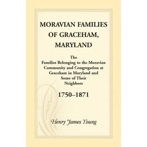 Moravian Families Of Graceham, Maryland - Paperback 1