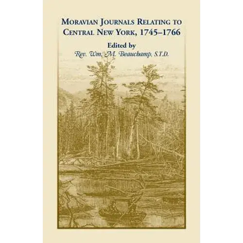 Moravian Journal Relating To Central New York, 1745-1766 - Paperback 1