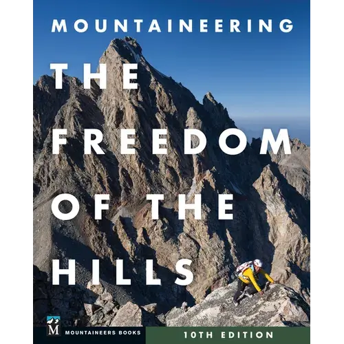 Mountaineering: The Freedom Of The Hills, 10Th Edition - Paperback 1