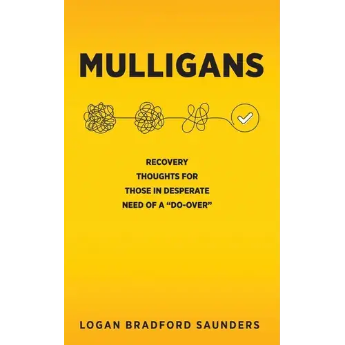 Mulligans: Recovery Thoughts For Those In Desperate Need Of A Do-Over - Paperback 1