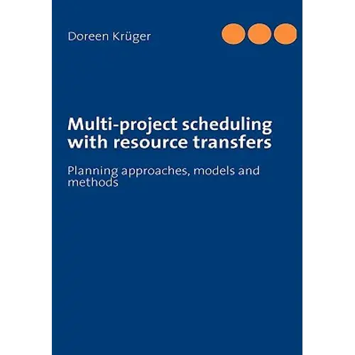 Multi-Project Scheduling With Resource Transfers: Planning Approaches, Models And Methods - Paperback 1