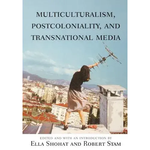 Multiculturalism, Postcoloniality, And Transnational Media - Paperback 1