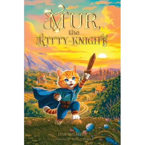 Mur, The Kitty-Knight: A Fantasy Chapter Book For Kids Ages 8-12 With 25 Full-Color Illustrations - Paperback 1