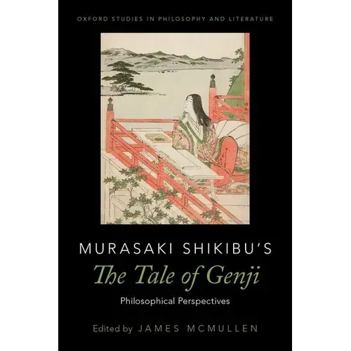 Murasaki Shikibu's The Tale Of Genji: Philosophical Perspectives - Paperback 1