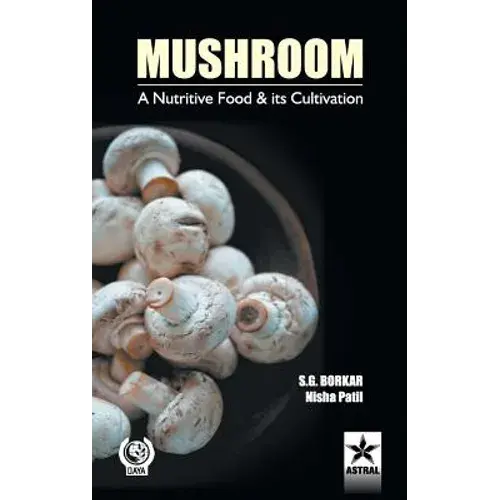 Mushroom: A Nutritive Food & Its Cultivation - Hardcover 1