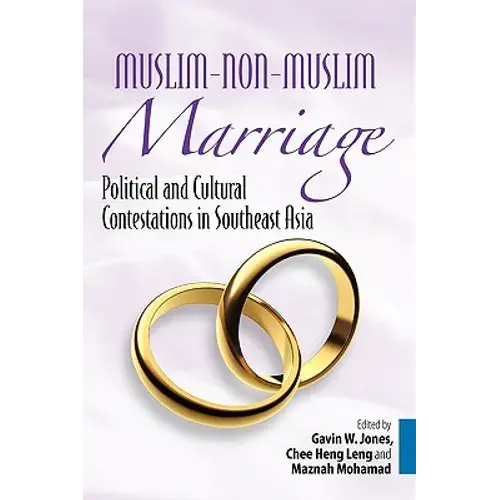 Muslim-Non-Muslim Marriage: Political And Cultural Contestations In Southeast Asia - Hardcover 1