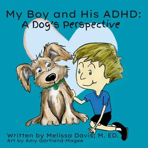 My Boy And His Adhd: A Dog's Perspective: A Dog's Perspective - Paperback 1