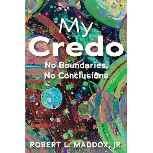 My Credo: No Boundaries, No Conclusions - Paperback 1