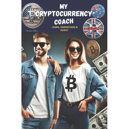 My Cryptocurrency Coach: Learn, Understand And Invest - Paperback 1