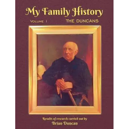 My Family History: Volume 1: The Duncans - Hardcover 1