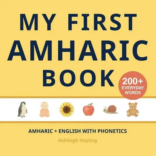 My First Amharic Book: Bilingual Amharic-English First Words Book For Children With Phonetics - Paperback 1