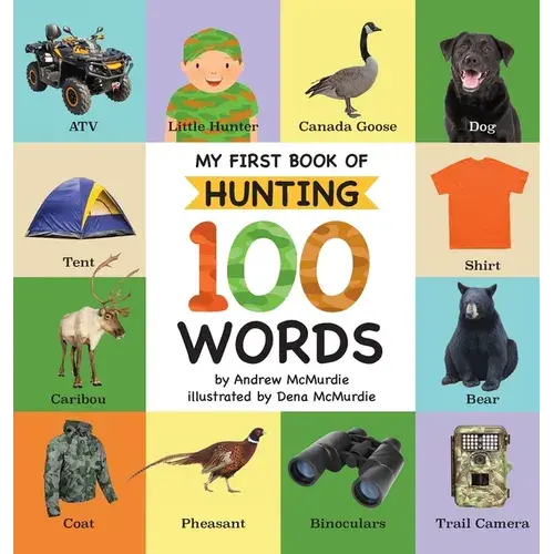My First Book Of Hunting 100 Words: Vocabulary Words Every Little Hunter Needs To Know - Hardcover 1