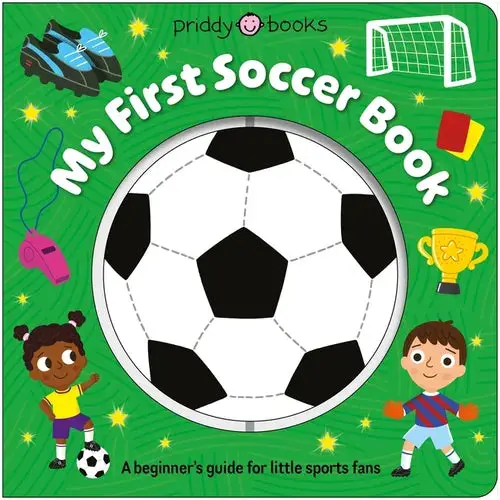 My First Soccer Book (Super Spinners): A Beginner's Guide For Little Sports Fans - Board Book 1