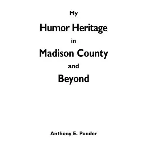 My Humor Heritage In Madison Country And Beyond - Paperback 1