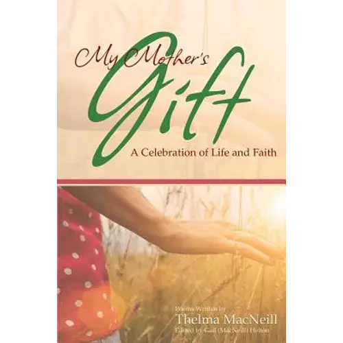 My Mother's Gift: A Celebration Of Life And Faith - Paperback 1