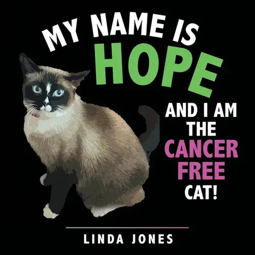 My Name Is Hope: And I Am The Cancer Free Cat! - Paperback 1