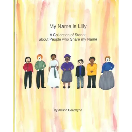 My Name Is Lilly: A Collection Of Stories About People Who Share My Name - Paperback 1
