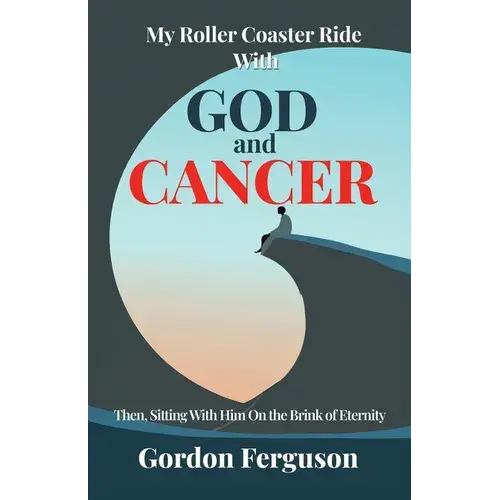 My Roller Coaster Ride With God And Cancer - Paperback 1