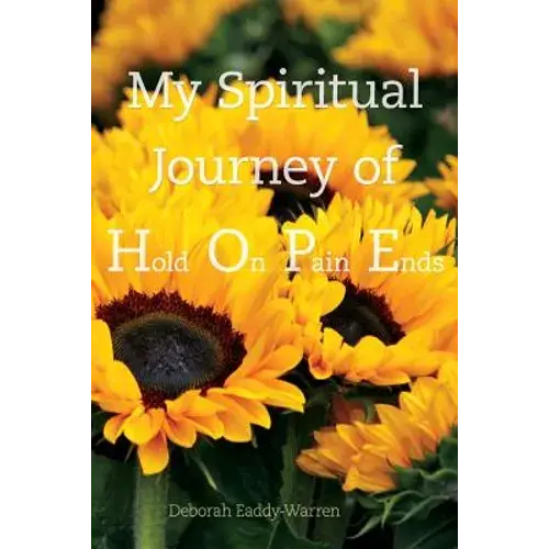 My Spiritual Journey Of Hope/Hold On Pain Ends - Paperback 1
