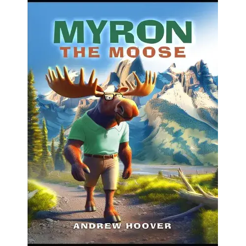 Myron The Moose: Adventure Begins - Paperback 1