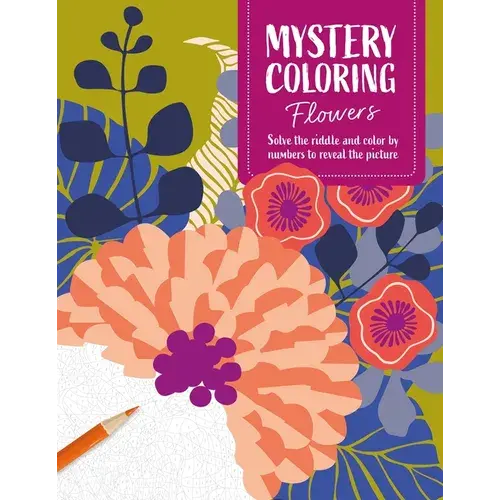 Mystery Coloring Flowers: Solve The Riddle And Color By Numbers To Reveal The Picture - Paperback 1