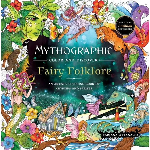 Mythographic Color And Discover: Fairy Folklore: An Artist's Coloring Book Of Cryptids And Sprites - Paperback 1