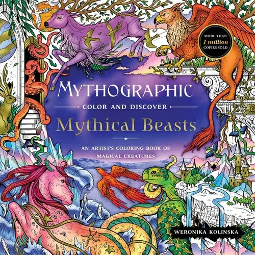 Mythographic Color And Discover: Mythical Beasts: An Artist's Coloring Book Of Magical Creatures - Paperback 1
