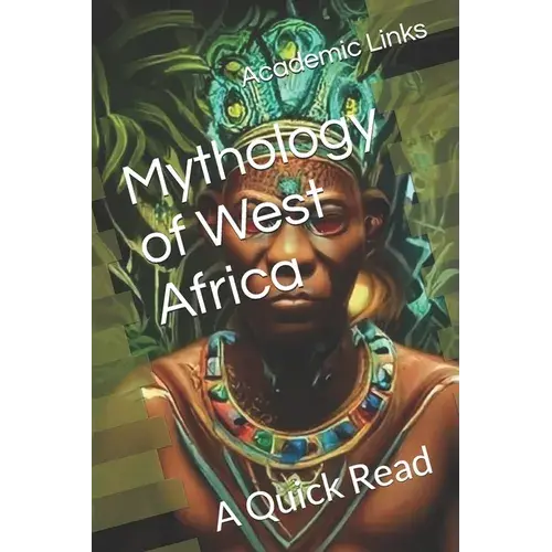 Mythology Of West Africa: A Quick Read - Paperback 1