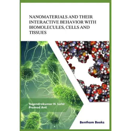 Nanomaterials And Their Interactive Behavior With Biomolecules, Cells, And Tissues - Paperback 1