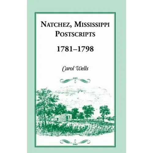 Natchez, Mississippi Postscripts, 1781-1798 - Paperback 1