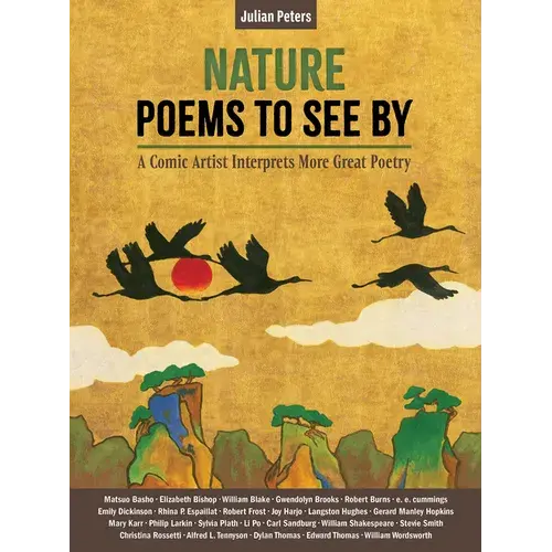 Nature Poems To See By: A Comic Artist Interprets More Great Poetry - Hardcover 1