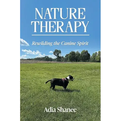 Nature Therapy: Rewilding The Canine Spirit - Paperback 1