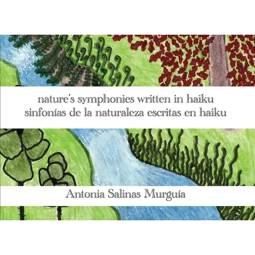 Nature's Symphonies Written In Haiku Sinfonías De La Naturaleza Escritas En Haiku - Paperback 1