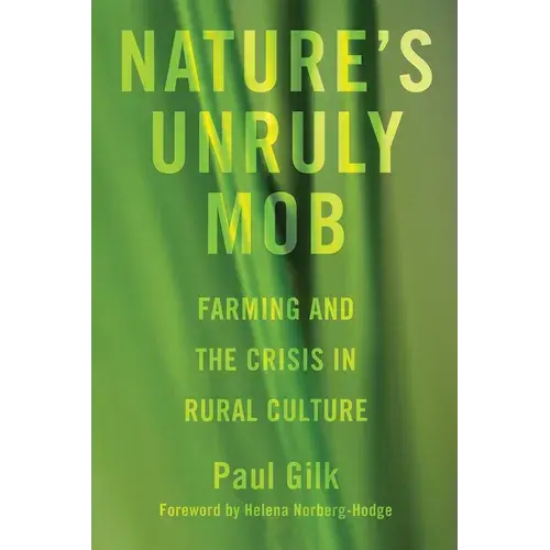 Nature's Unruly Mob: Farming And The Crisis In Rural Culture - Paperback 1