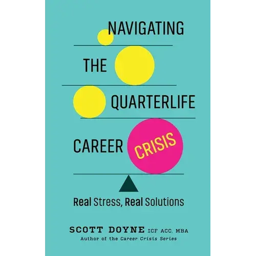 Navigating The Quarterlife Career Crisis: Real Stress, Real Solutions - Paperback 1