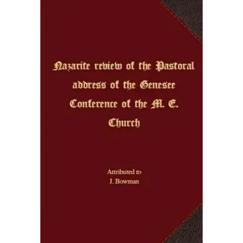 Nazarite Review Of The Pastoral Address Of The Genesee Conference Of The M. E. Church - Paperback 1