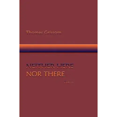 Neither Here Nor There, Poems - Paperback 1