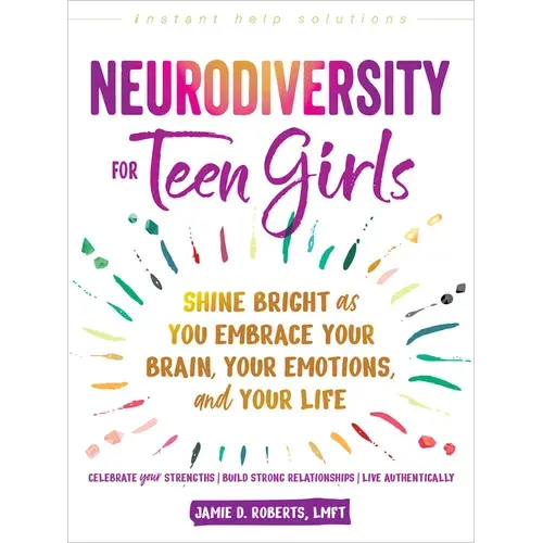 Neurodiversity For Teen Girls: Shine Bright As You Embrace Your Brain, Your Emotions, And Your Life - Paperback 1