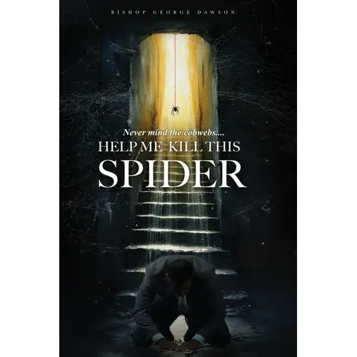 Never Mind The Cobwebs . . . Help Me Kill This Spider - Paperback 1