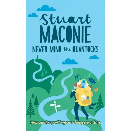 Never Mind The Quantocks: Stuart Maconie's Favourite Country Walks - Hardcover 1