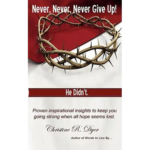 Never, Never, Never Give Up! - Paperback 1