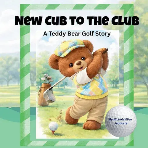 New Cub To The Club: A Teddy Bear Golf Story - Paperback 1